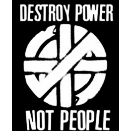 Crass - destroy the power not people