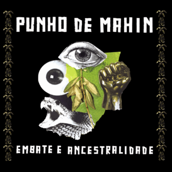 Punho de Mahin - Embate e Ancestralidade LP 