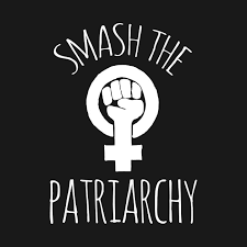 Smash the patriarchy